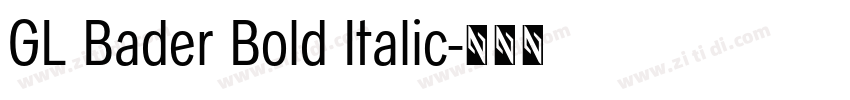 GL Bader Bold Italic字体转换